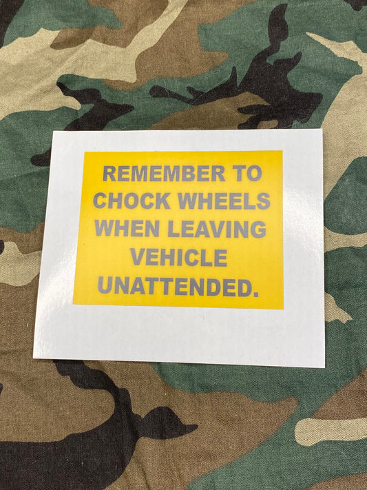 REMEMBER TO CHOCK WHEELS